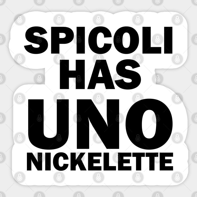 Fast Times - Spicoli Uno Nickelette - FGTH Style Sticker by RetroZest